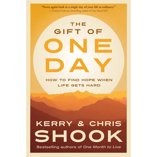 The Gift Of One Day: How To Find Hope When Life Gets Hard (Paperback)