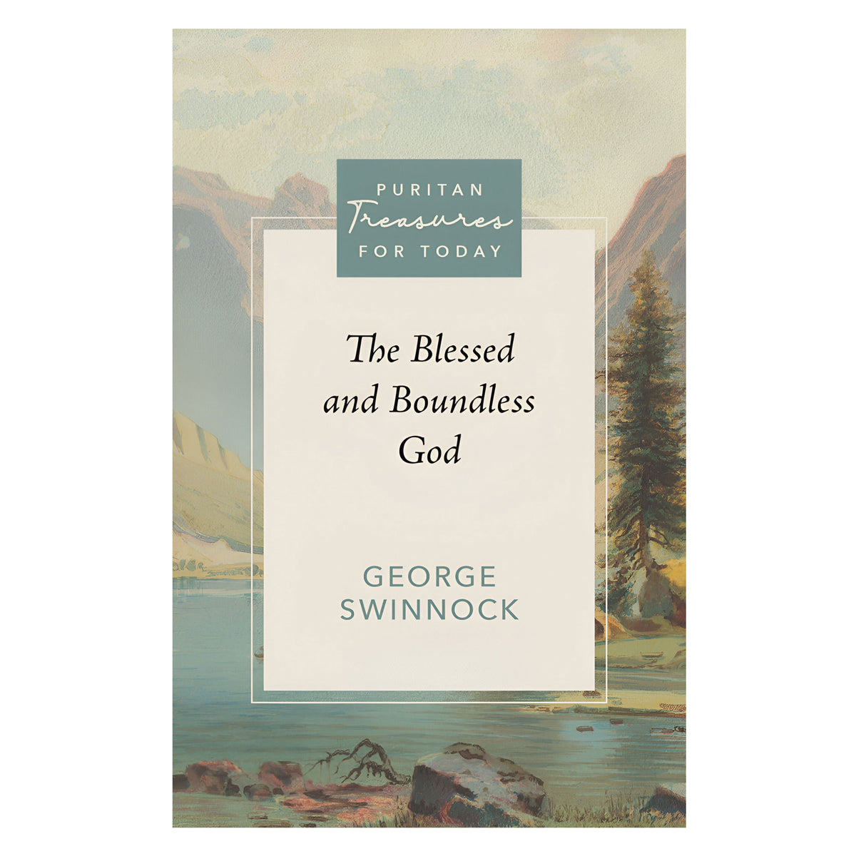 The Blessed and Boundless God - Puritan Treasures for Today (Paperback)