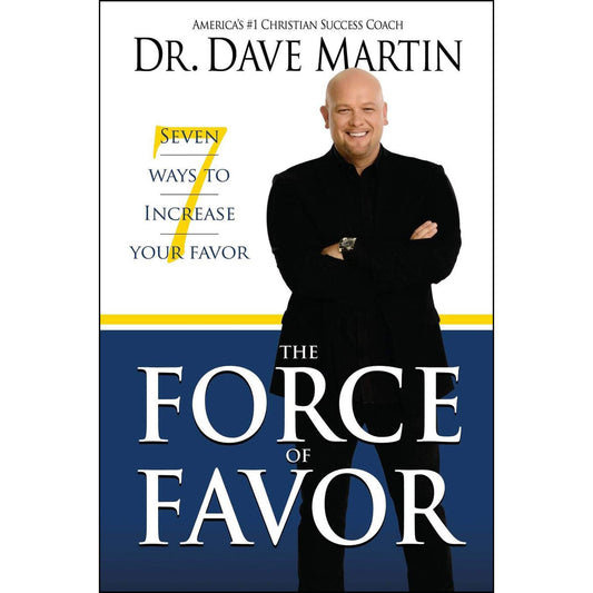 The Force Of Favor: 7 Ways To Increase Your Favor (Paperback)