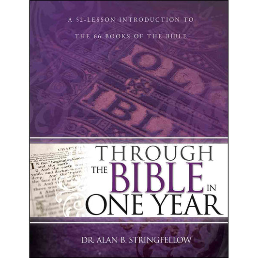 Through The Bible In One Year: A 52 Lesson Introduction To The 66 Books Of The Bible (Paperback)