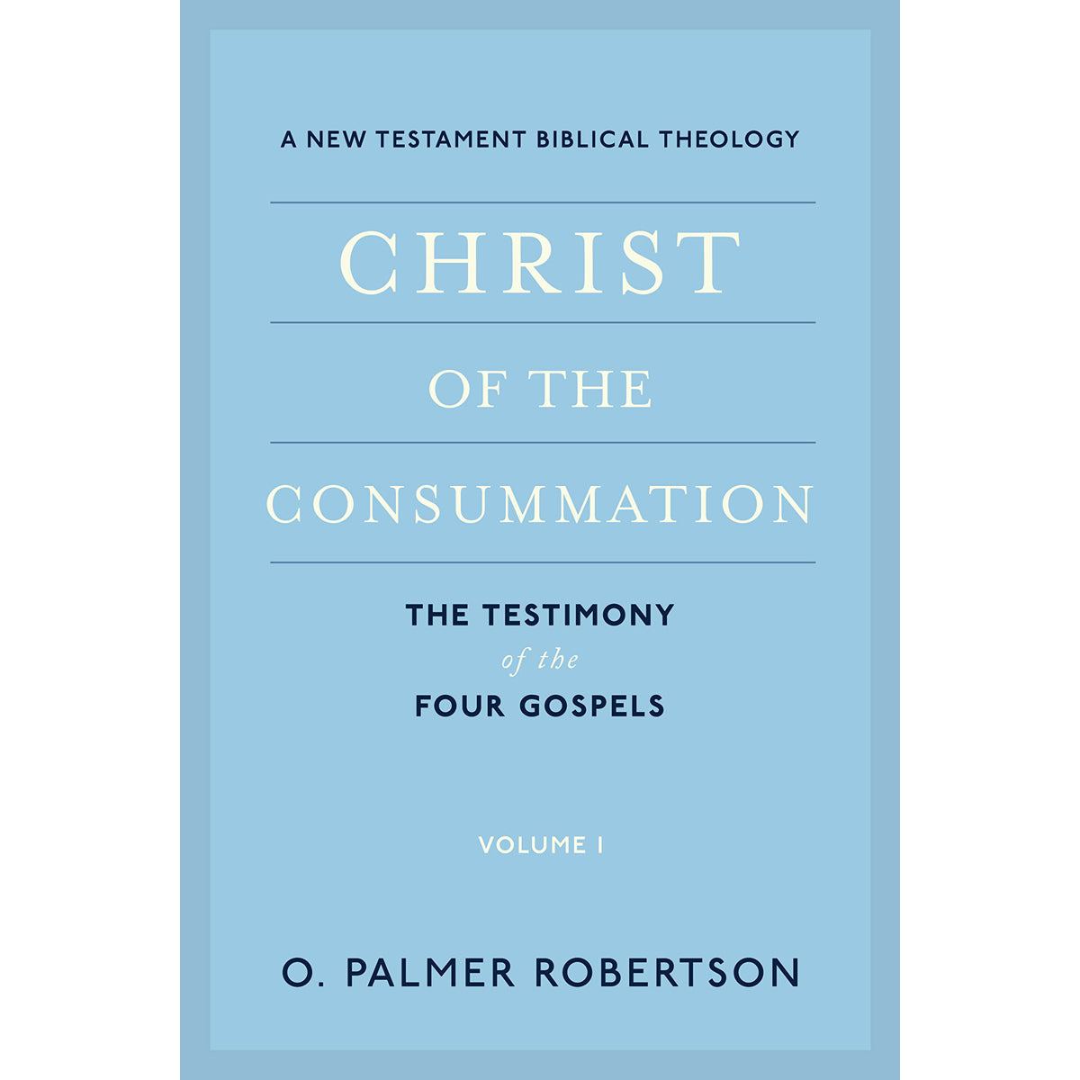 Christ Of The Consummation: A New Testament Biblical Theology (Paperback)