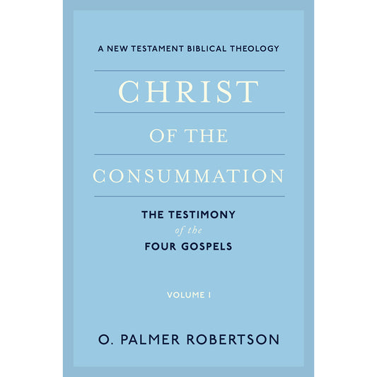 Christ Of The Consummation: A New Testament Biblical Theology (Paperback)