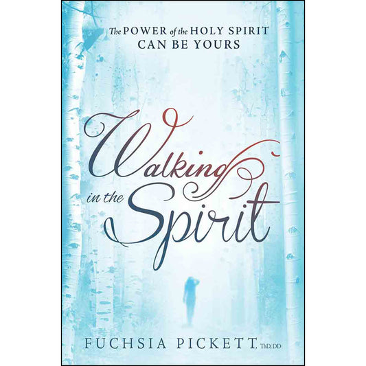 Walking In The Spirit: The Power Of The Holy Spirit Can Be Yours (Paperback)
