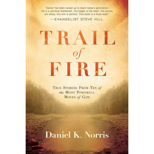 Trail of Fire: True Stories From Ten Of The Most Powerful Moves Of God (Paperback)