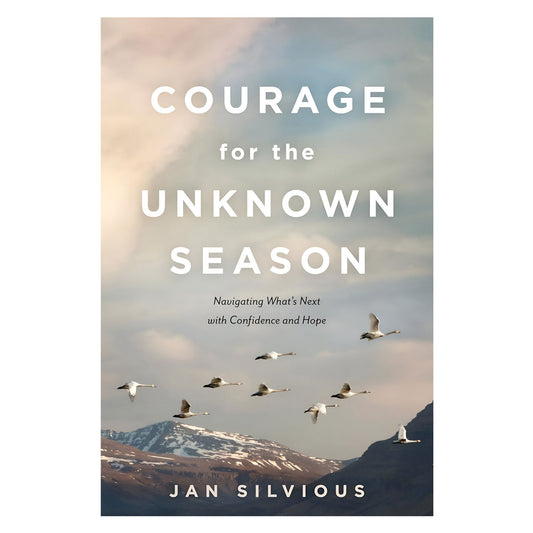 Courage for the Unknown Season: Navigating What's Next with Confidence and Hope PB