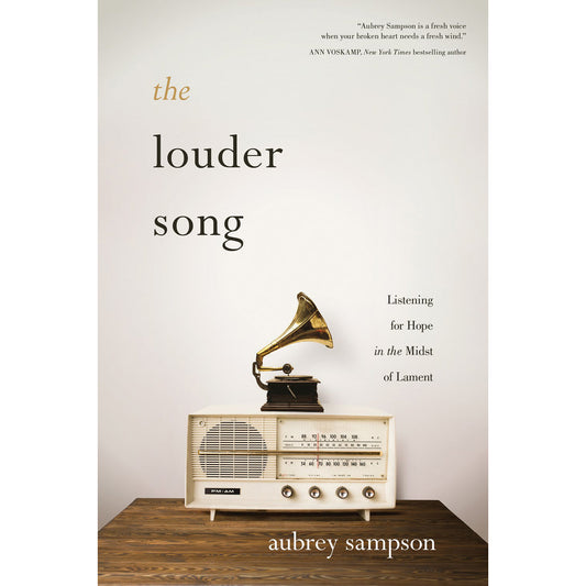 The Louder Song: Listening For Hope In The Midst Of Lament (Paperback)