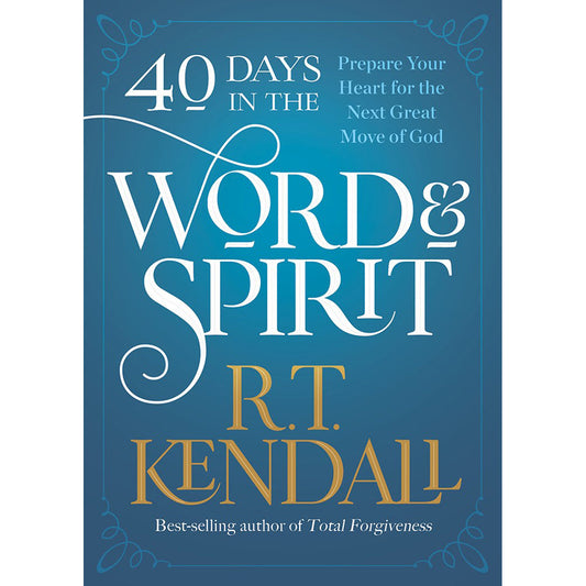 40 Days In The Word And Spirit: Prepare Your Heart For The Next Great Move Of God (Paperback)