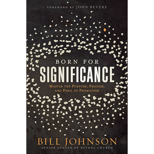 Born For Significance: Master The Purpose, Process, And Peril (Paperback)