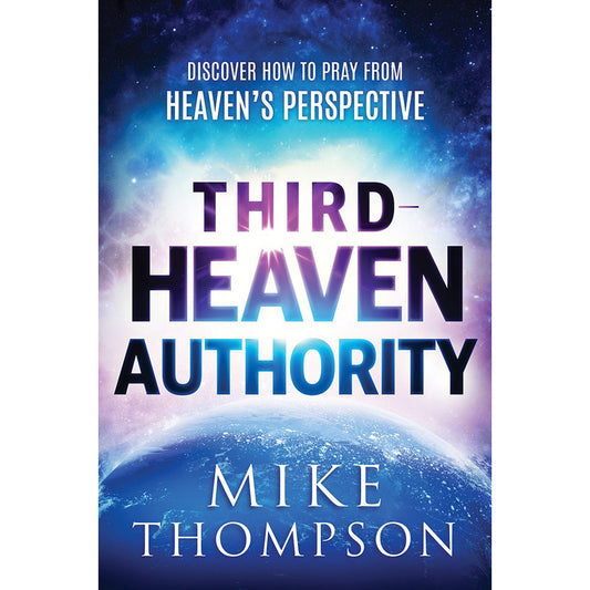 Third-Heaven Authority: Discover How To Pray (Paperback)