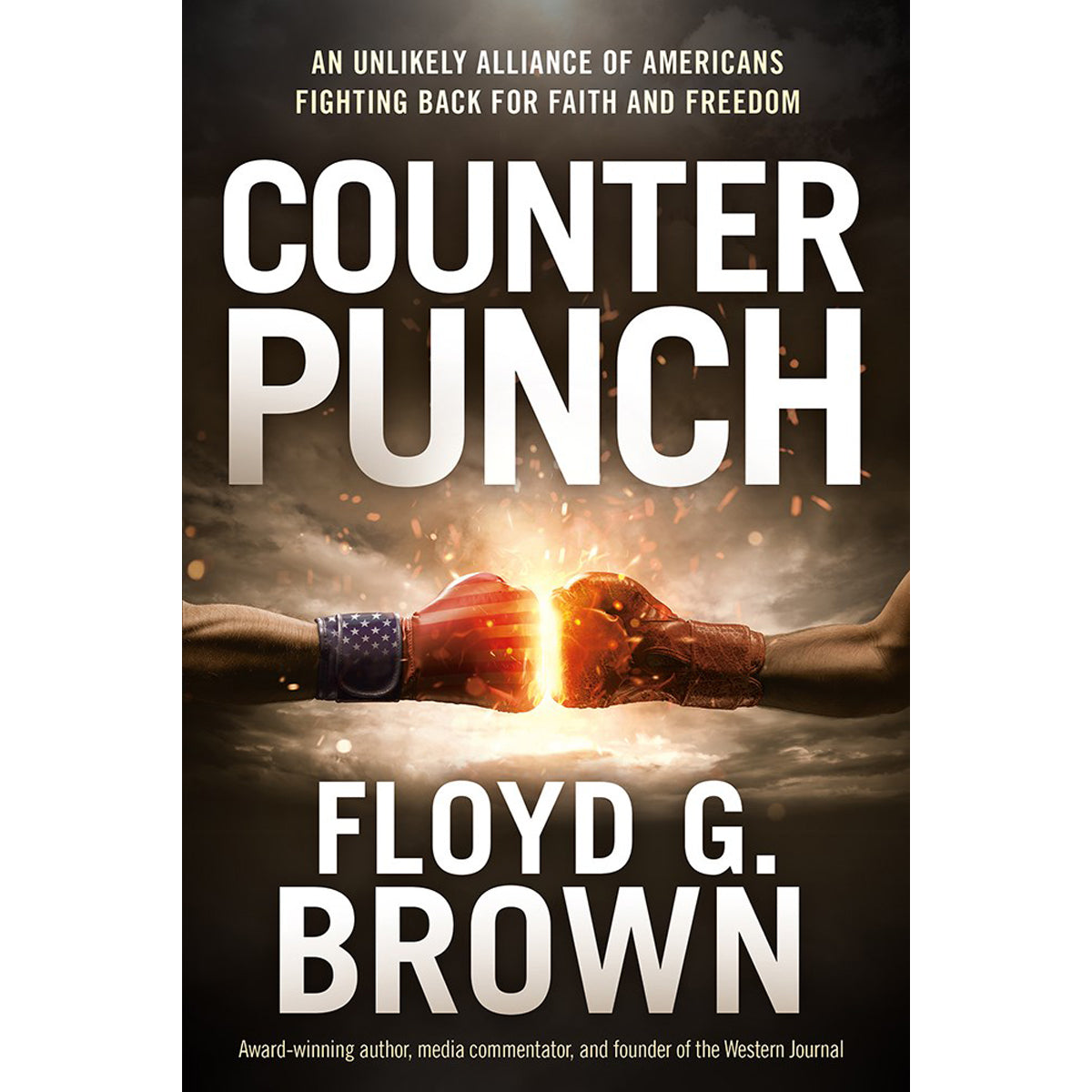 Counterpunch: Unlikely Alliance Of Americans Fighting Back For Faith & Freedom (Paperback)