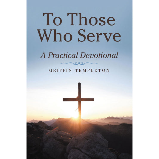 To Those Who Serve: A Practical Devotional (Paperback)