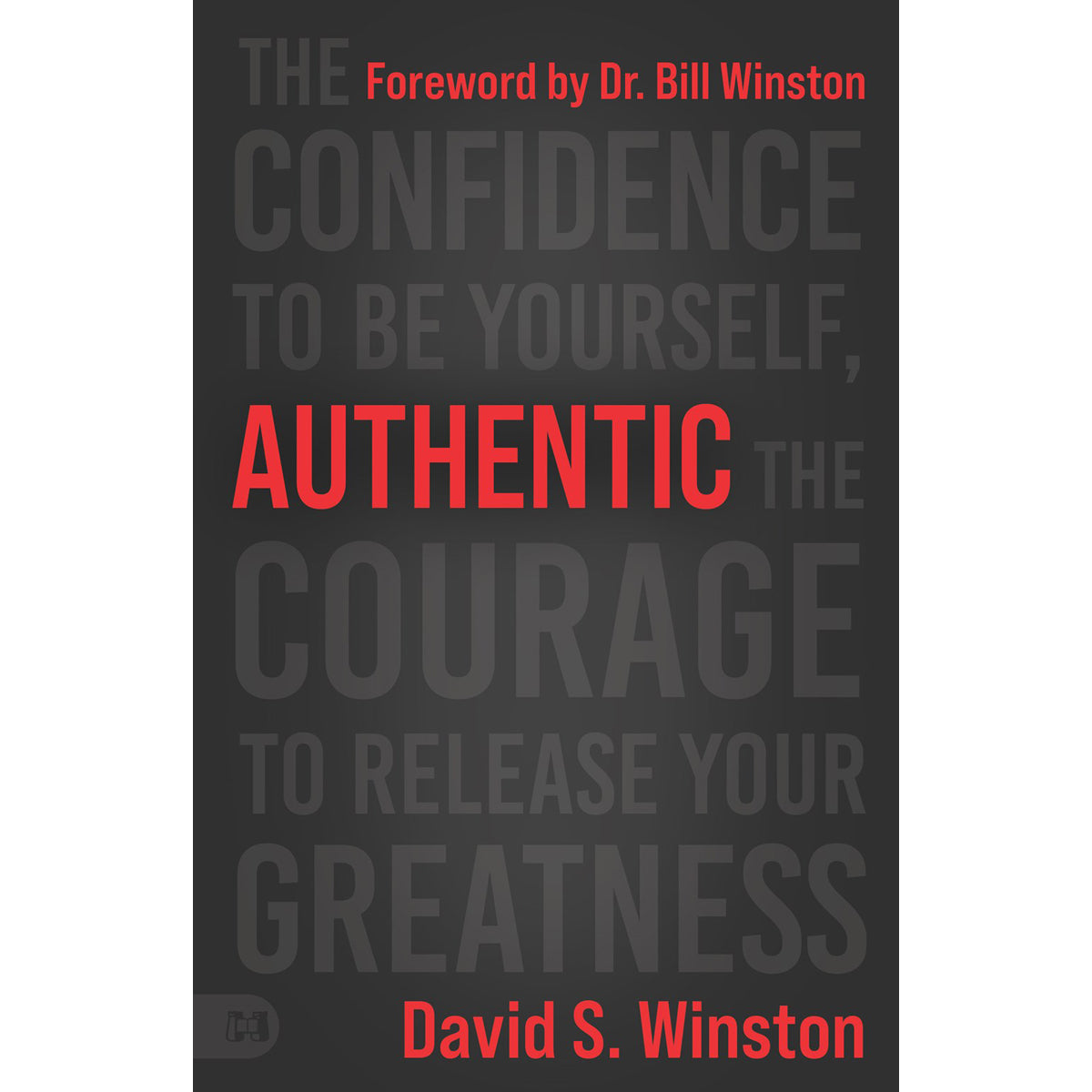 Authentic: The Confidence To Be Yourself (Paperback)