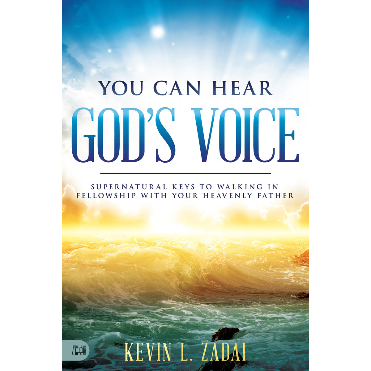 You Can Hear God's Voice: Supernatural Keys To Walking In Fellowship / Heavenly Father (Paperback)