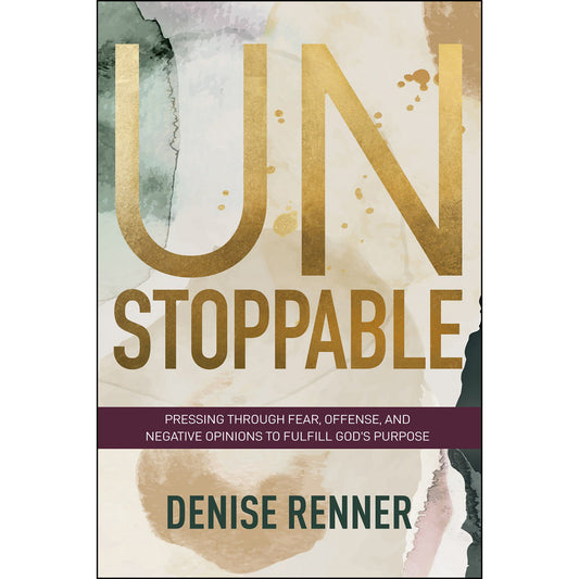 Unstoppable: Pressing Through Fear, Offense And Negative Opinions (Paperback)