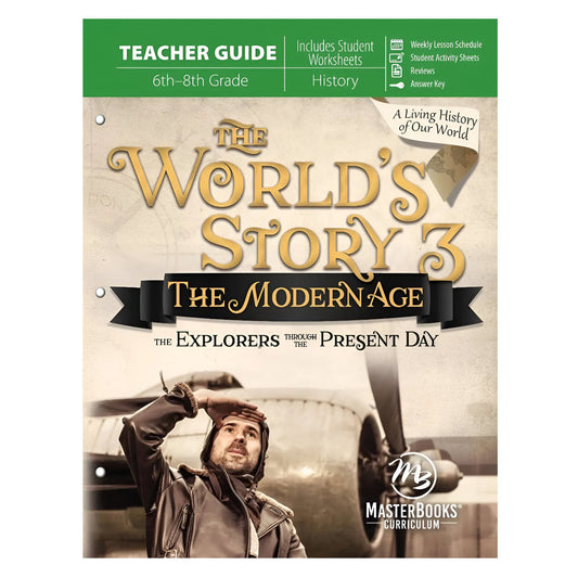 The World’s Story 3: The Modern Age: The Explorers Through the Present Day Teacher Guide PB