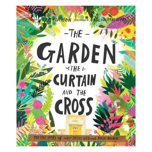 The Garden, the Curtain and the Cross Storybook - 1 Tales That Tell the Truth HC