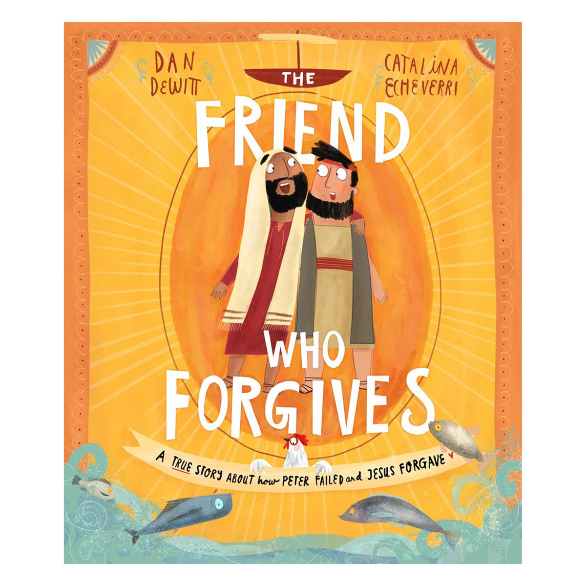 The Friend Who Forgives Storybook - 3 Tales That Tell the Truth (Hardcover)