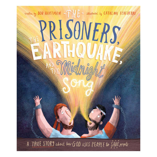 The Prisoners, the Earthquake, and the Midnight Song Storybook - 6 Tales That Tell the Truth HC