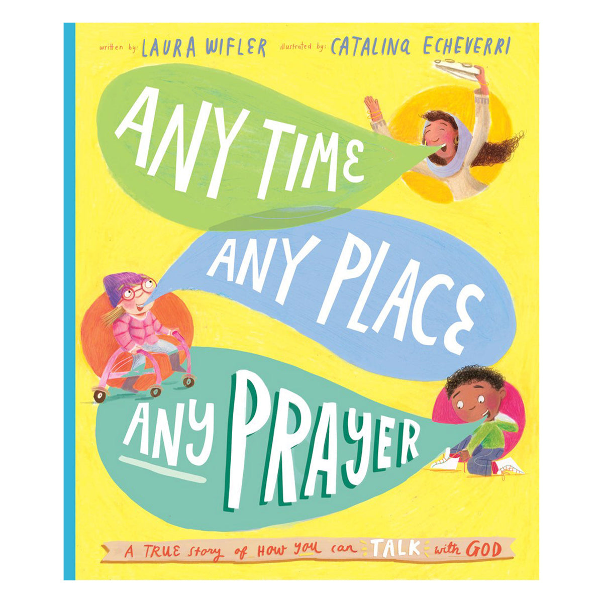 Any Time, Any Place, Any Prayer Storybook - 4 Tales That Tell the Truth (Hardcover)