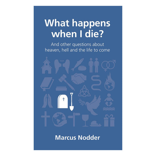 What Happens When I die?: And Other Questions about Heaven - 2 Questions Christians Ask PB