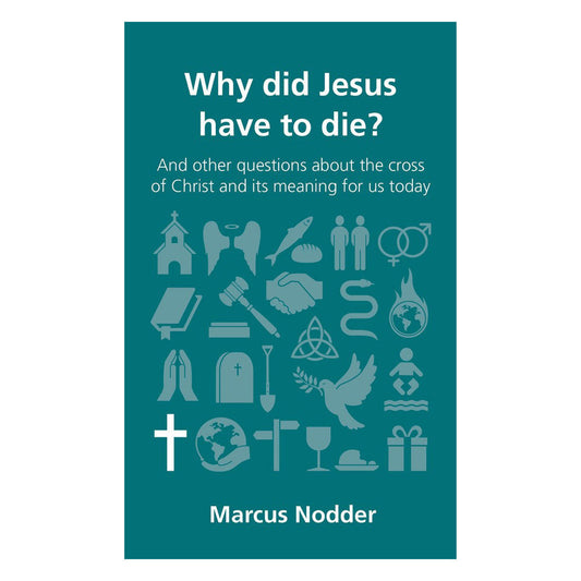 Why Did Jesus Have to Die?: And Other Questions - 4 Questions Christians Ask (Paperback)