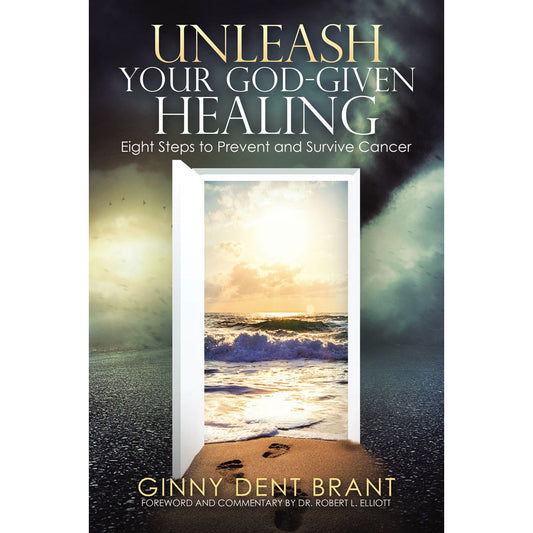 Unleash Your God-Given Healing: Eight Steps To Prevent And Survive Cancer (Paperback)