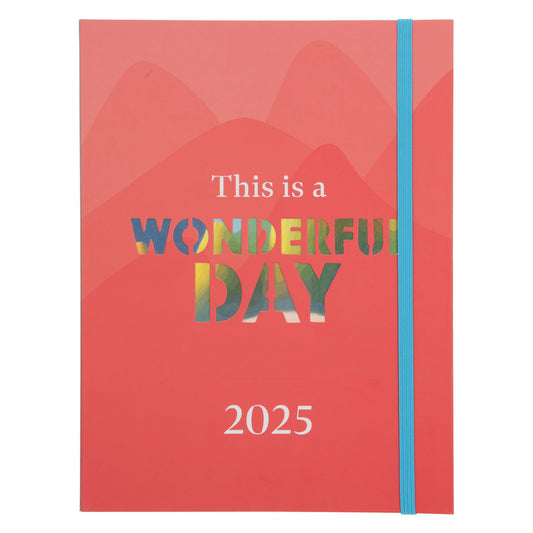 2025 Diary - Daily Planner - Evoke - This is a Wonderful Day - Flexcover
