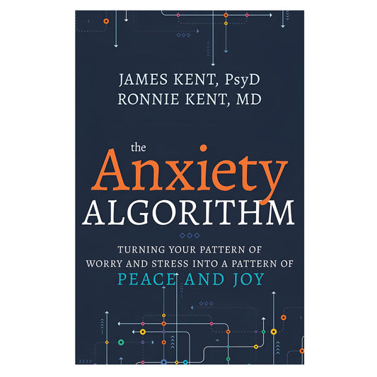 The Anxiety Algorithm: Turning Your Pattern Of Worry & Stress Into a Patter Of Peace & Joy PB